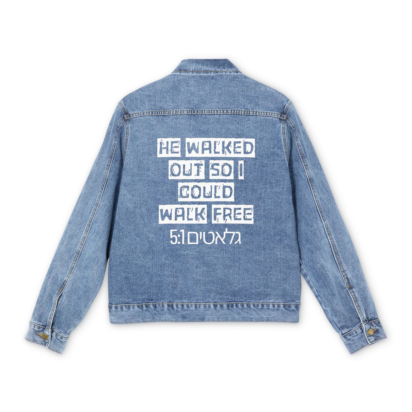 Galatians 5:1 (5:1 גלאטים), "He Walked Out So I Could Walk Free", Men's Denim Jacket, Everyday Wear