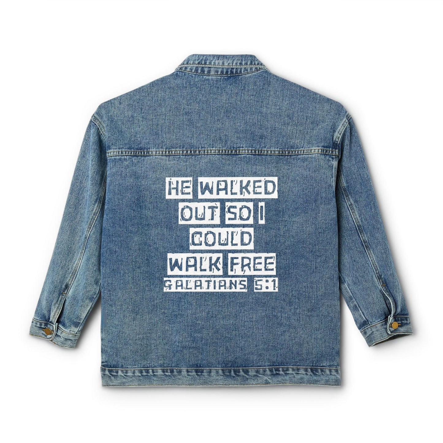 Galatians 5:1, "He Walked Out So I Could Walk Free", Women's Denim Big Jacket, Everyday Wear