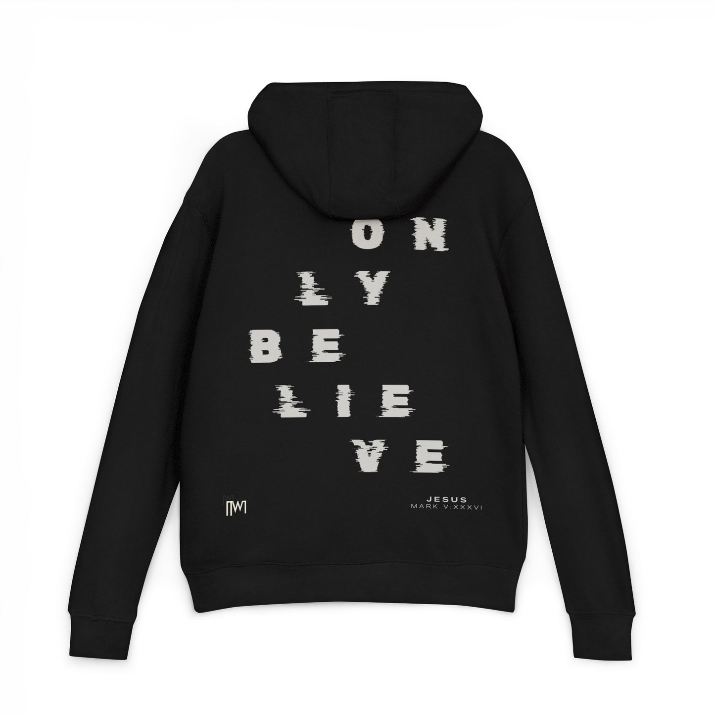 Only Believe Hoodie, Mark 5:36 (Mark V:XXXVI), Unisex Casual Streetwear