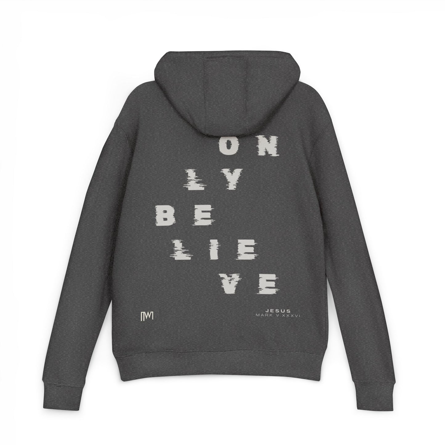 Only Believe Hoodie, Mark 5:36 (Mark V:XXXVI), Unisex Casual Streetwear