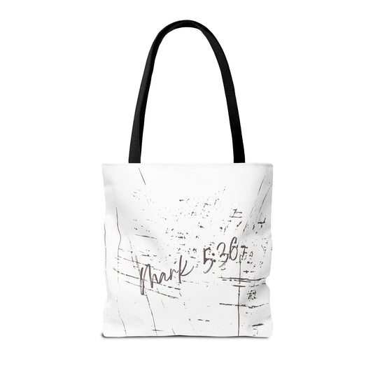 Only Believe Tote Bag, Mark 5:36, Everyday Carry, Multiple Colors